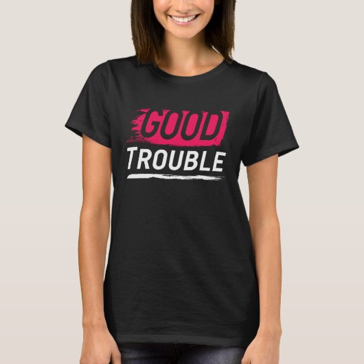 Get in Good Necessary Trouble Social Justice Equal T-Shirt (Vorderseite)
