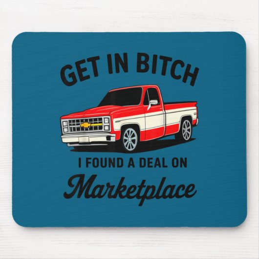 Get In I Found A On Marketplace  Mousepad (Vorne)