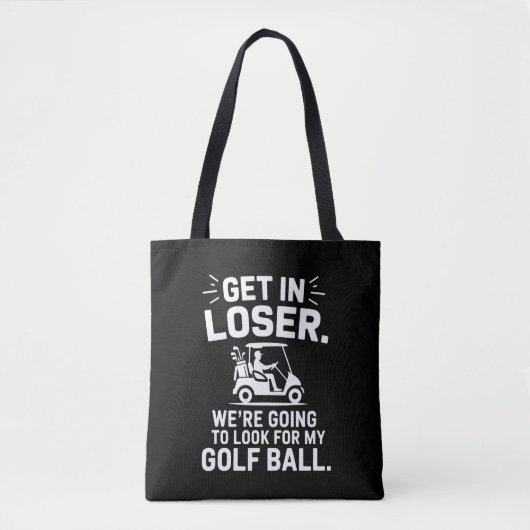 Get In Loser Golf Cart Look For My Ball Golfer  Tasche (Vorderseite)