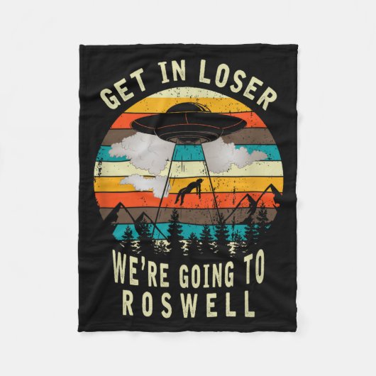 Get In Loser - Roswell New Mexico - Ufo Alien Abdu Fleecedecke (Vorderseite)