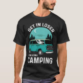 Get In Loser We re Going Camping Funny Alien girl T-Shirt (Vorderseite)