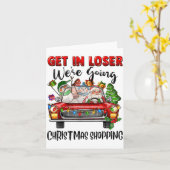 Get In Loser We're Going Christmas Shopng Funny Sa Karte (Gelbe Blume)