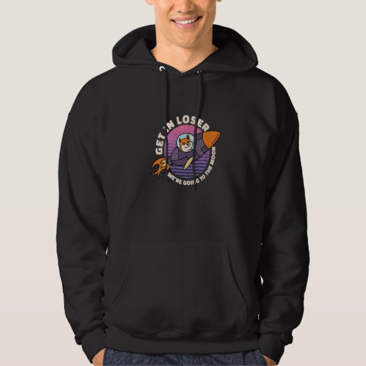 Get In Loser We're Going To The Moon Galaxy Dog Hoodie (Vorderseite)