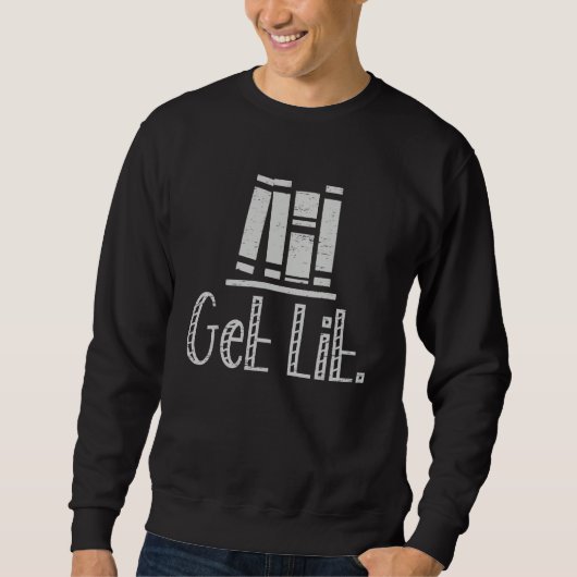Get Lit School Teacher Student Librarian Reader Sweatshirt (Vorderseite)