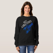 Get Lobstered Funny Jumpscare Lobster Meme Blue Cr Sweatshirt (Vorne ganz)