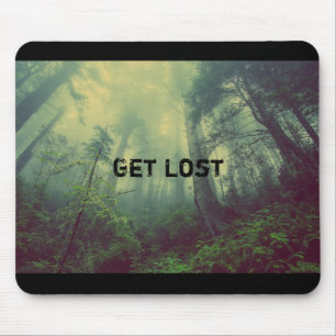 Get Lost - a wild forest Mousepad