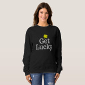 Get Lucky St. Patricks Day Sweatshirt (Vorne ganz)