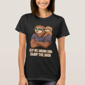 Get Me Drunk and Enjoy the Show Fathers Day Drinki T-Shirt (Vorderseite)