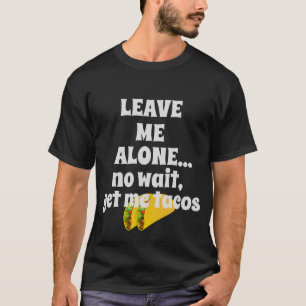 Get Me Tacos T-Shirt