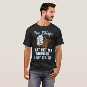 Get Me Through Every Crisis Chocolate Milk Graphi T-Shirt (Vorne ganz)