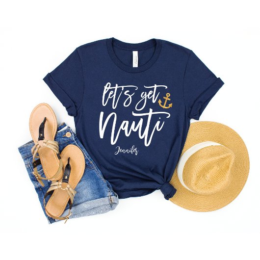 Get Nauti | Funny Junggeselinnen-Abschied T-Shirt