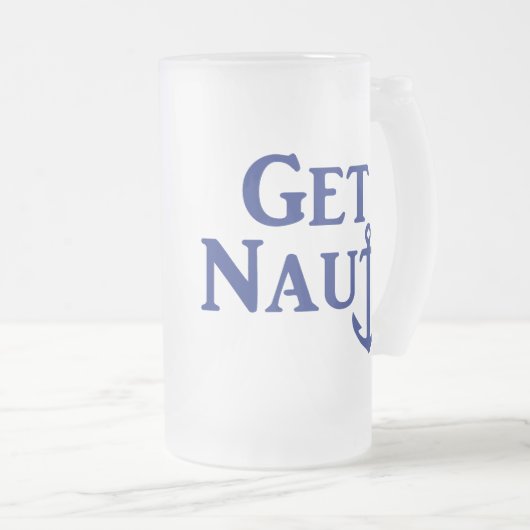 "GET NAUTI" Tasse für Mattiertes Kunstglas (VorderseiteRechts)