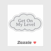Get On My Level - Relatable Cloud Sticker (Blatt)