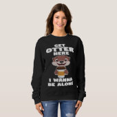 get otter here I wanna be alone otter Sweatshirt (Vorne ganz)