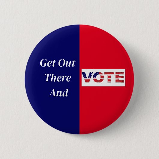 Get Out There And VOTE Button (Vorderseite)