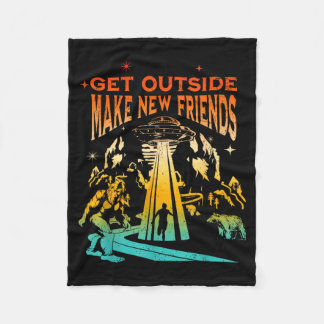 Get Outside Make New Friends Funny Apparel  Fleecedecke