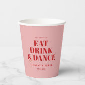 GET READY TO EAT DRINK AND DANCE! Wedding Pappbecher (Vorderseite)