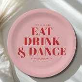 GET READY TO EAT DRINK AND DANCE! Wedding  Pappteller