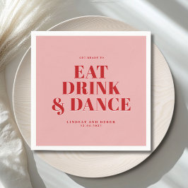 GET READY TO EAT DRINK AND DANCE! Wedding  Serviette