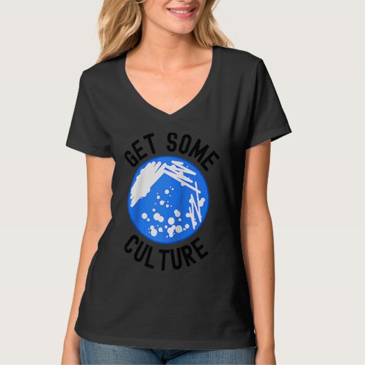Get Some Culture  Microbiologist Humor  Microbiolo T-Shirt (Vorderseite)