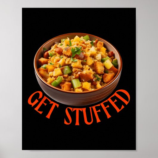 Get Stuffed Thanksgiving Stuffing  Poster (Vorne)