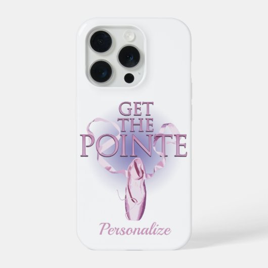 Get The Pointe (Tanz) iPhone Hülle (Rückseite)
