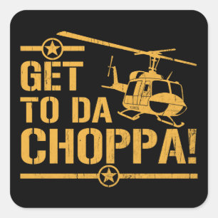 Get To Da Choppa Vintage Quadratischer Aufkleber