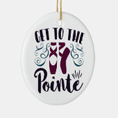Get to the Pointe Ballet Dancer Ballerina Keramik Ornament (Rechts)