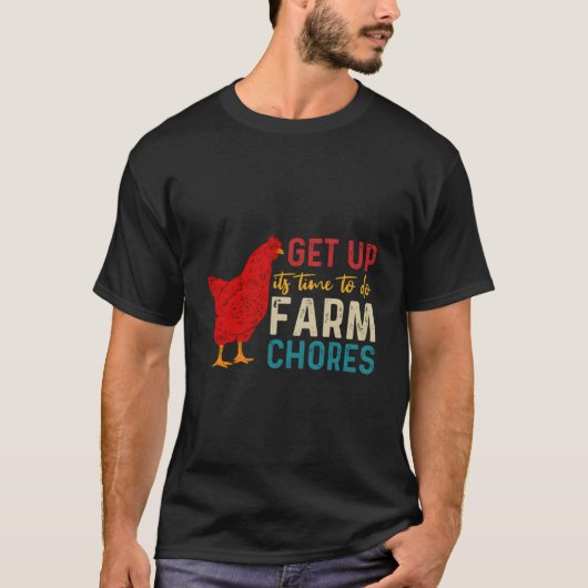 Get Up It'S Time To Do Farm Chores T-Shirt (Vorderseite)