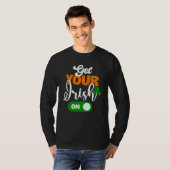 Get Your Irish On Saint Patricks Drink Paddys Day T-Shirt (Vorne ganz)