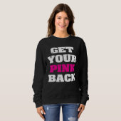 Get Your Pink Back 1 Sweatshirt (Vorne ganz)