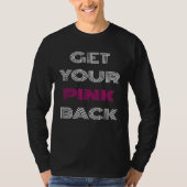 Get Your Pink Back 4 T-Shirt (Vorderseite)