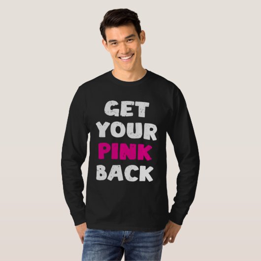 Get Your Pink Back T-Shirt (Vorne ganz)