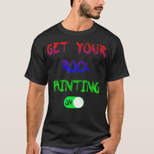Get Your Rock Painting On Button T T-Shirt (Vorderseite)