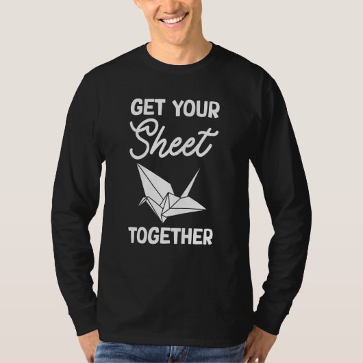 Get Your Sheet Together T-Shirt (Vorderseite)