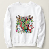 Get Your Ugly On Sweatshirt (christmas holiday) (Design vorne)