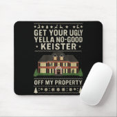 Get Your Ugly Yella No-good Keister Off My Propert Mousepad (Mit Mouse)