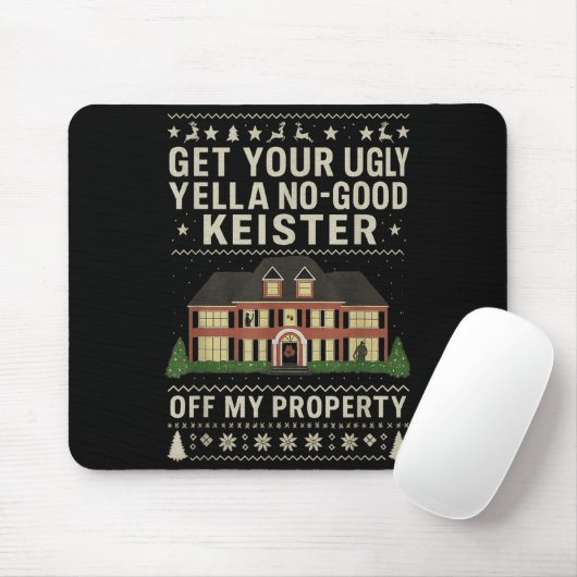 Get Your Ugly Yella No-good Keister Off My Propert Mousepad (Mit Mouse)