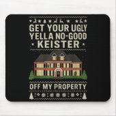 Get Your Ugly Yella No-good Keister Off My Propert Mousepad (Vorne)