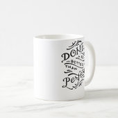 getan besser als die perfekte Schwarzweiss Tasse - (VorderseiteRechts)