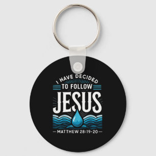 Getauft Ich habe mich entschieden, Jesus zu folgen Schlüsselanhänger