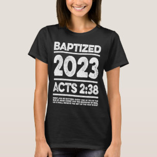 getauft im Jahr 2023 Acts 238 Taufidee für Jesus F T-Shirt
