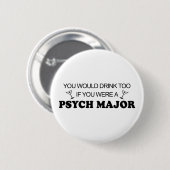 Getränk auch - Psych Major Button (Vorne & Hinten)
