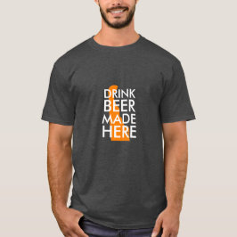 Getränk-Bier hier gemacht T-Shirt