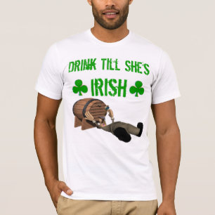 Getränk, bis sie irischer T - Shirt ist