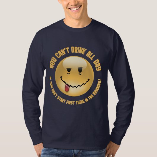 Getränk den ganzen Tag T-Shirt (Vorderseite)