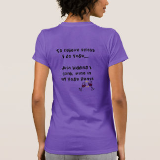 Getränk-Wein in meinen Yoga-Hosen vergessen nicht T-Shirt