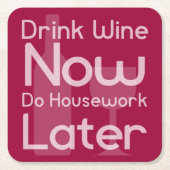 Getränk-Wein jetzt, tun Hausarbeit später Rechteckiger Pappuntersetzer (Vorderseite)
