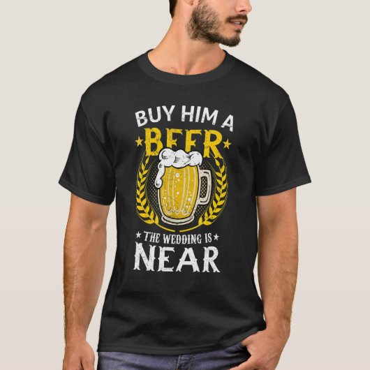 Getränke 365 Kaufen Sie Ihn ein Bier Die Hochzeit T-Shirt (Vorderseite)