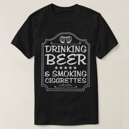 Getränke Bierrauchen Zigaretten T-Shirt (Design vorne)